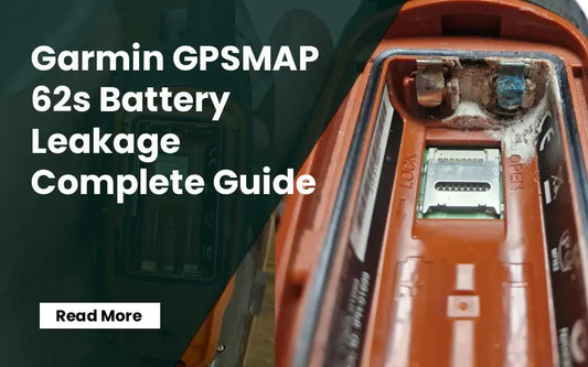 Why Battery Leakage Can Ruin Your Garmin 62s and How to Fix It？