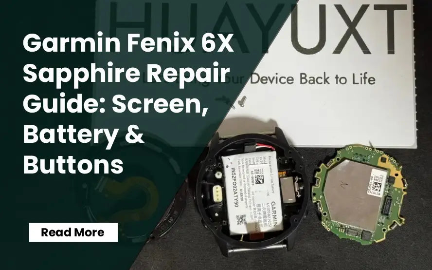 Garmin Fenix 6X Sapphire Repair Guide: Screen, Battery & Buttons
