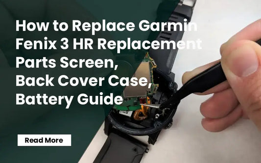How to Replace Garmin Fenix 3 HR Replacement Parts?