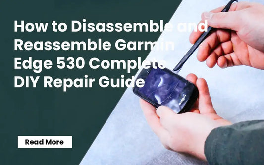 How to Disassemble and Reassemble Garmin Edge 530?