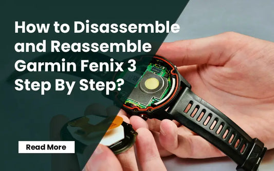 How to Disassemble and Reassemble Garmin Fenix 3 Step By Step