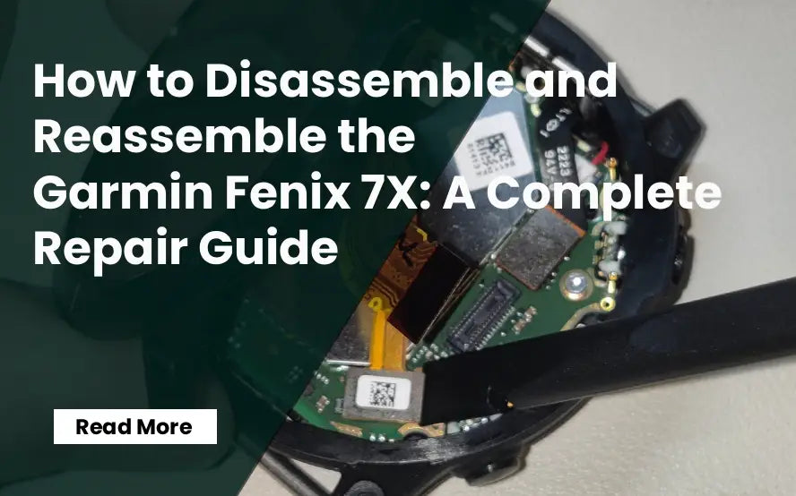 How to Disassemble and Reassemble the Garmin Fenix 7X?