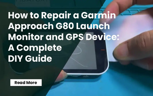 How to Repair a Garmin Approach G80 Launch Monitor and GPS Device: A Complete DIY Guide