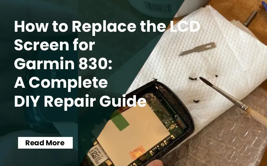 How to Replace the LCD Screen for Garmin 830: A Complete DIY Repair Guide