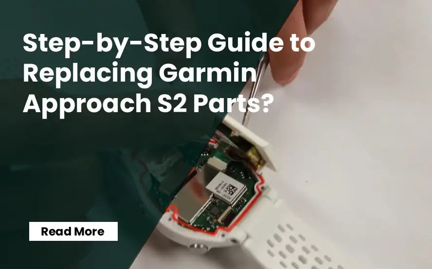 Step-by-Step Guide to Replacing Garmin Approach S2 Parts?